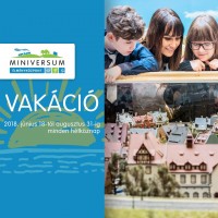 MINIVERSUM VAKÁCIÓ 2018. június 18 – augusztus 31-ig!
